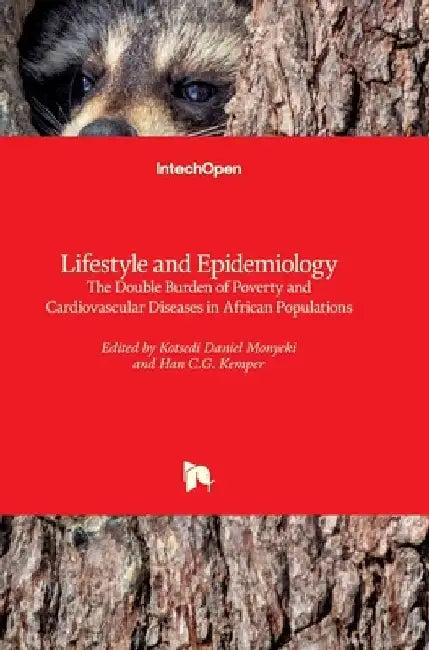 Lifestyle and Epidemiology: The Double Burden of Poverty and Cardiovascular Diseases in African Populations by Kotsedi Daniel Monyeki