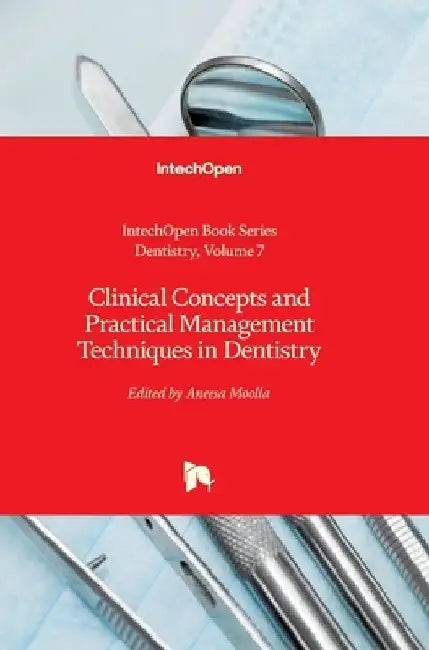 Clinical Concepts and Practical Management Techniques in Dentistry by Aneesa Moolla