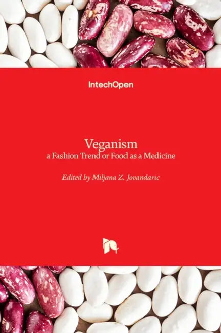 Veganism: a Fashion Trend or Food as a Medicine by Miljana Z. Jovandaric