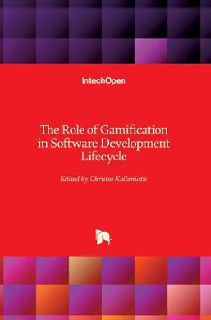 The Role of Gamification in Software Development Lifecycle by Christos Kalloniatis