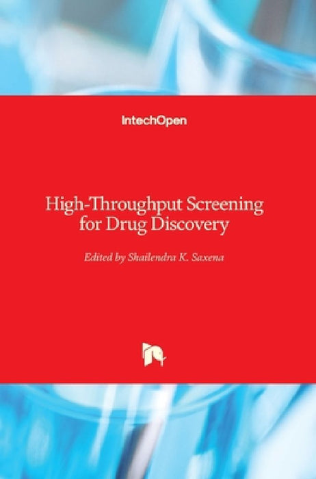 High-Throughput Screening for Drug Discovery by Shailendra K. Saxena