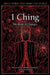 I Ching: The Book of Changes by Dennis Schilling