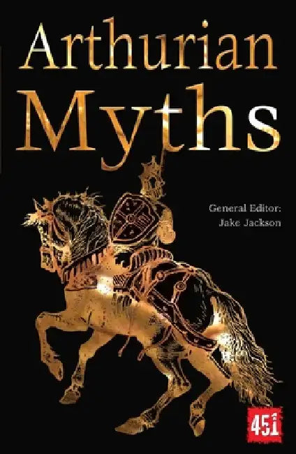 Arthurian Myths by Jake Jackson