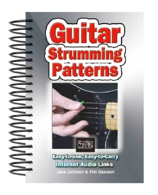 Guitar Strumming Patterns: Easy-To-Use, Easy-To-Carry, One Chord on Every Page by Jake Jackson