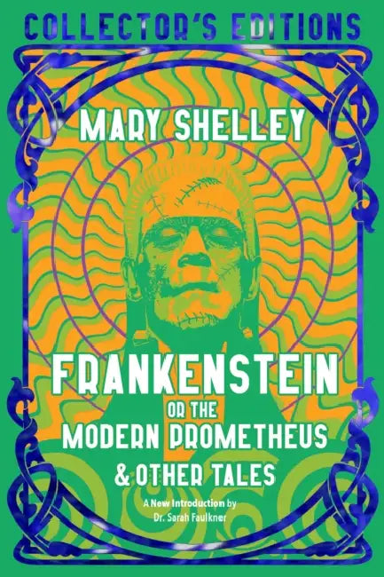 Frankenstein, or the Modern Prometheus by Mary Shelley, Sarah Faulkner
