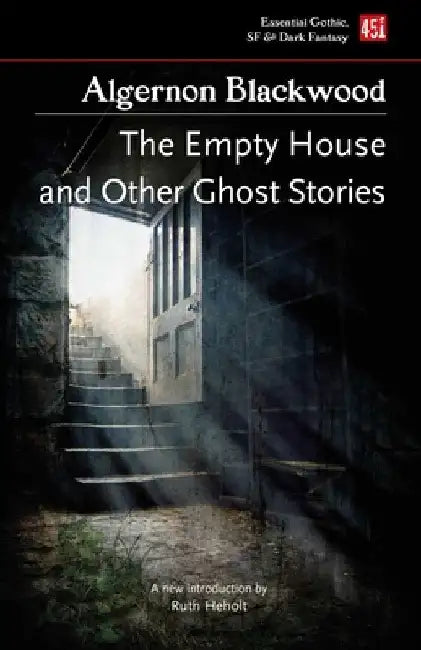 The Empty House, and Other Ghost Stories by Algernon Blackwood