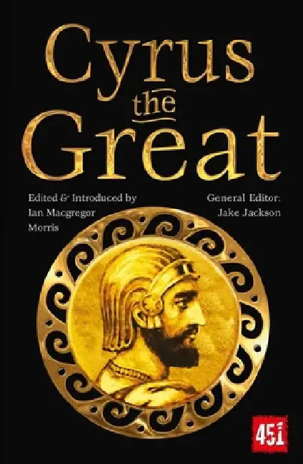 Cyrus the Great: Epic and Legendary Leaders by J. K. Jackson