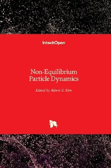 Non-Equilibrium Particle Dynamics by Albert S. Kim