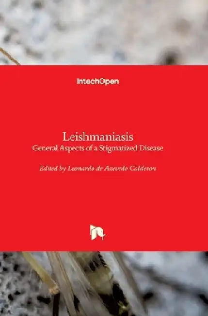 Leishmaniasis: General Aspects of a Stigmatized Disease by Leonardo de Azevedo Calderon