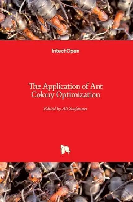 The Application of Ant Colony Optimization by Ali Soofastaei