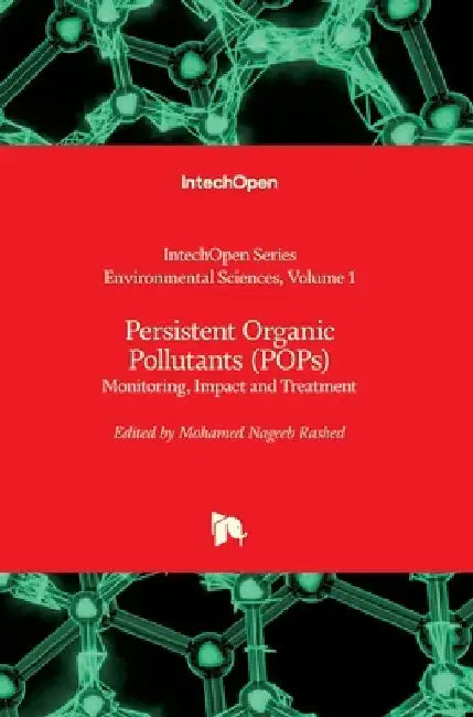 Persistent Organic Pollutants (POPs): Monitoring, Impact and Treatment by J. Kevin Summers