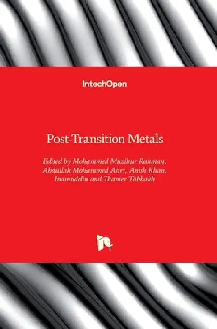 Post-Transition Metals by Abdullah Mohammed Asiri