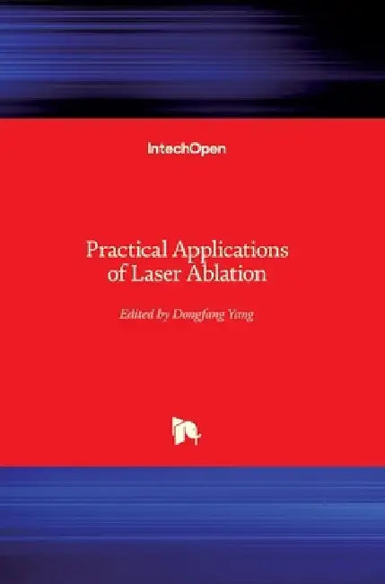 Practical Applications of Laser Ablation by Dongfang Yang
