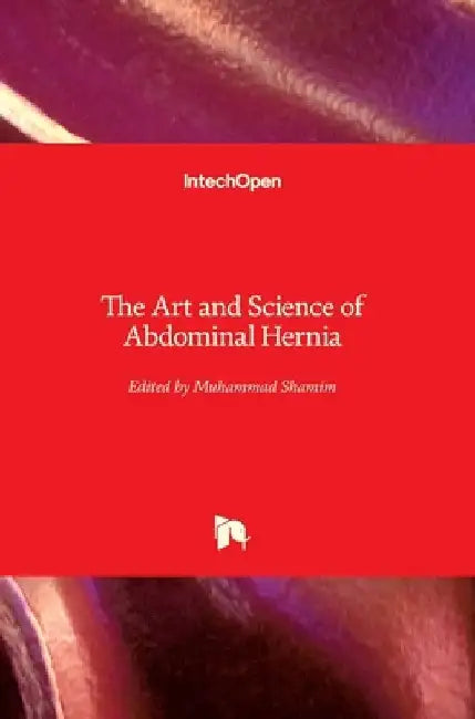 The Art and Science of Abdominal Hernia by Muhammad Shamim
