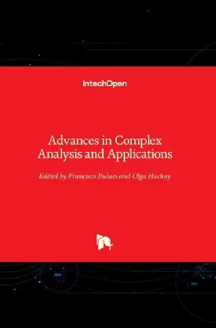 Advances in Complex Analysis and Applications by Francisco Bulnes