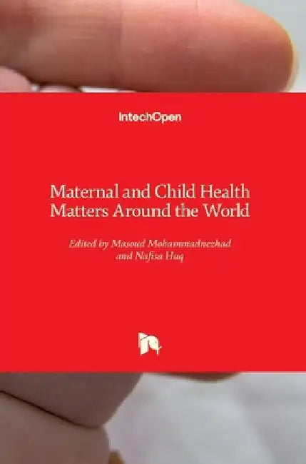 Maternal and Child Health Matters Around the World by Masoud Mohammadnezhad