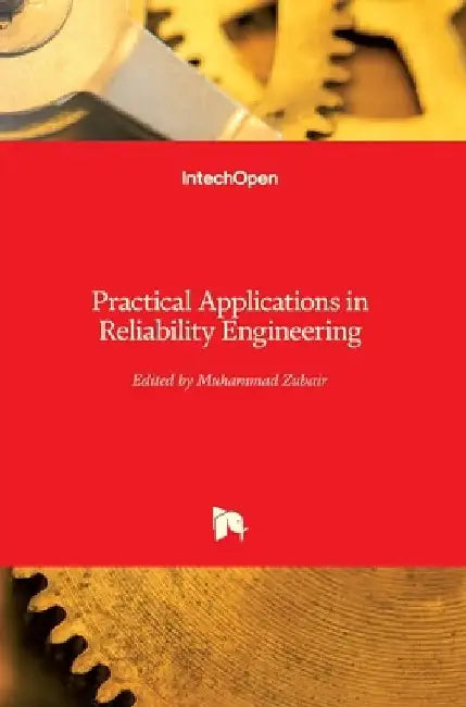 Practical Applications in Reliability Engineering by Muhammad Zubair