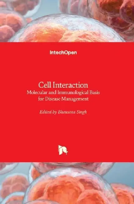 Cell Interaction: Molecular and Immunological Basis for Disease Management by Bhawana Singh
