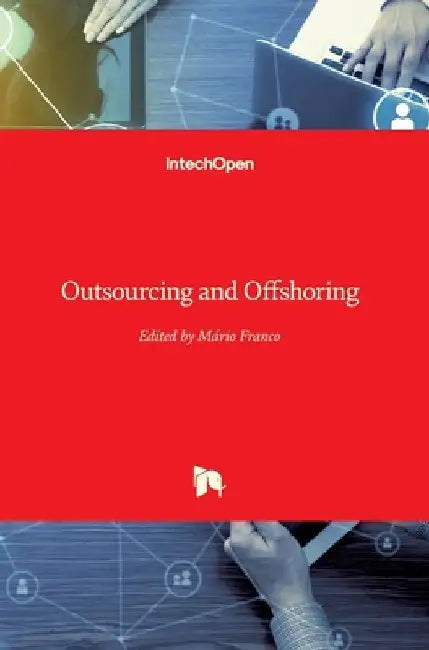 Outsourcing and Offshoring by Mário Franco