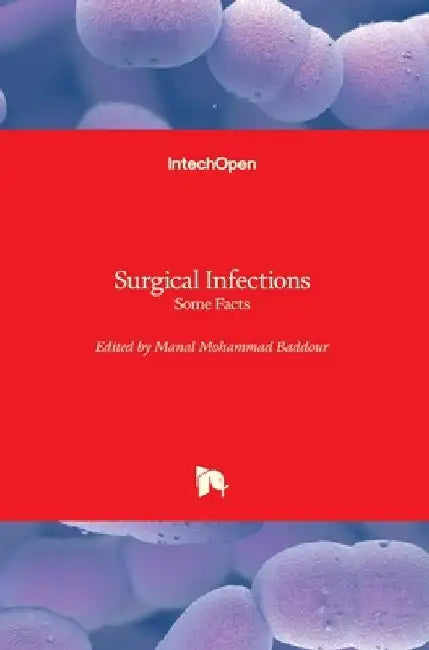 Surgical Infections: Some Facts by Manal Mohammad Baddour