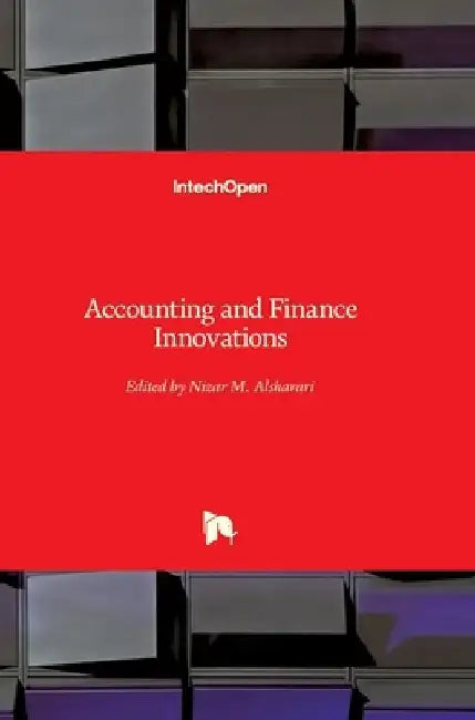 Accounting and Finance Innovations by Nizar Alsharari