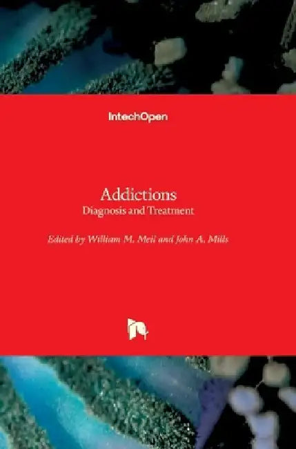 Addictions: Diagnosis and Treatment by William M. Meil