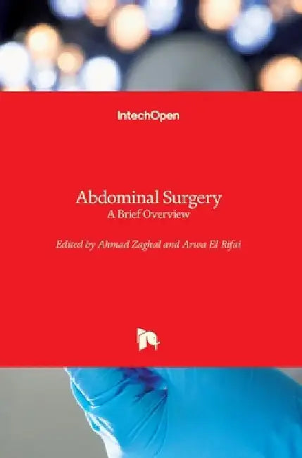 Abdominal Surgery: A Brief Overview by Ahmad Zaghal