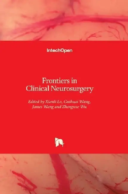 Frontiers in Clinical Neurosurgery by Xianli LV