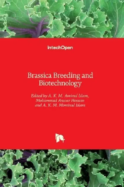 Brassica Breeding and Biotechnology by A. K. M. Aminul Islam