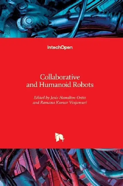 Collaborative and Humanoid Robots by Ramana Vinjamuri