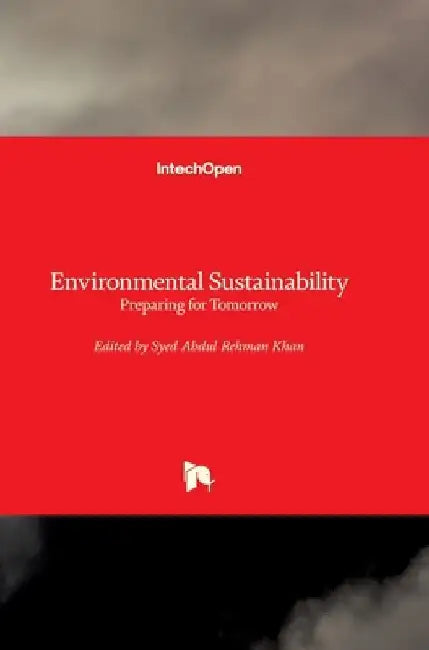 Environmental Sustainability: Preparing for Tomorrow by Syed Abdul Rehman Khan