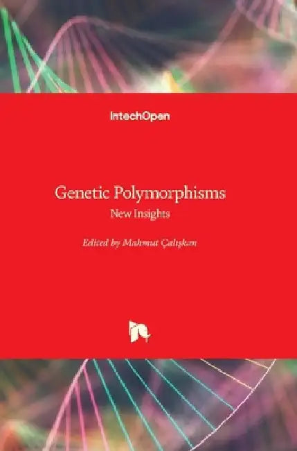 Genetic Polymorphisms: New Insights by Mahmut Çalışkan