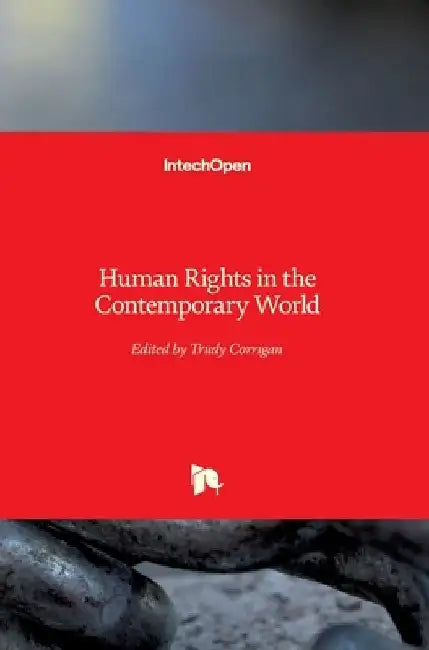 Human Rights in the Contemporary World by Trudy Corrigan