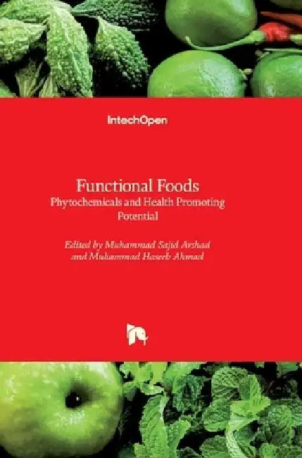 Functional Foods: Phytochemicals and Health Promoting Potential by Muhammad Sajid Arshad