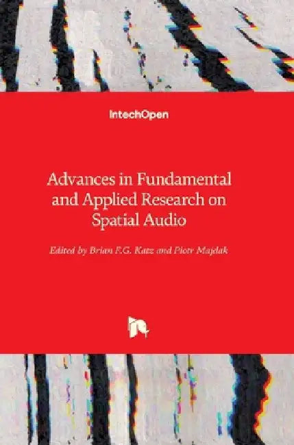 Advances in Fundamental and Applied Research on Spatial Audio by Brian F. G. Katz