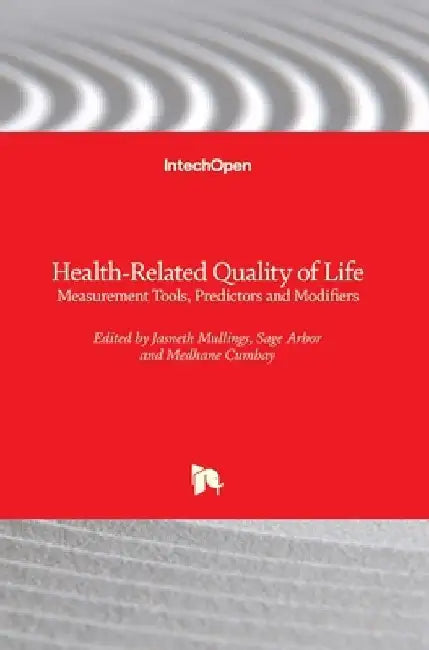 Health-Related Quality of Life: Measurement Tools, Predictors and Modifiers by Jasneth Mullings