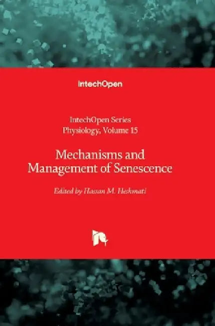 Mechanisms and Management of Senescence by Tomasz Brzozowski