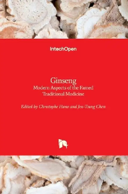 Ginseng: Modern Aspects of the Famed Traditional Medicine by Christophe Hano