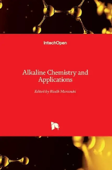 Alkaline Chemistry and Applications by Riadh Marzouki
