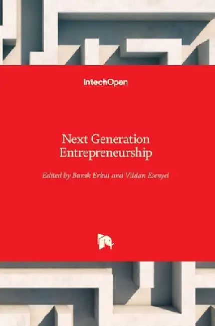 Next Generation Entrepreneurship by Burak Erkut