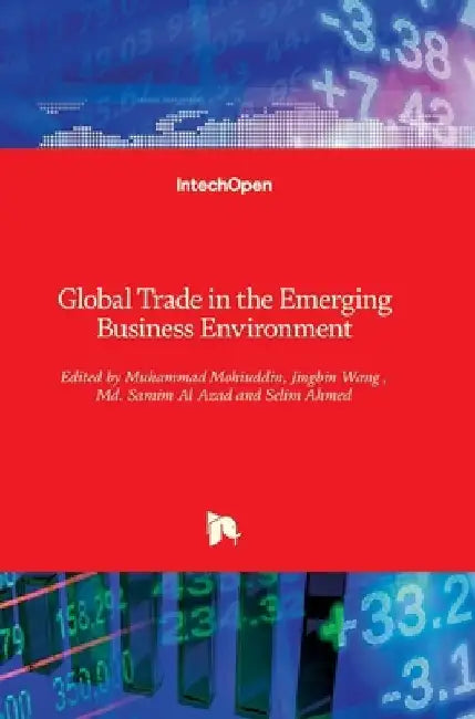 Global Trade in the Emerging Business Environment by Muhammad Mohiuddin