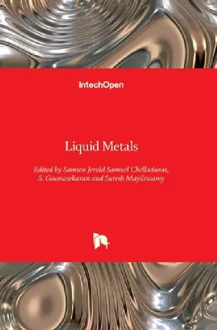 Liquid Metals by Samson Jerold Samuel Chelladurai, S. Gnanasekaran, Suresh Mayilswamy