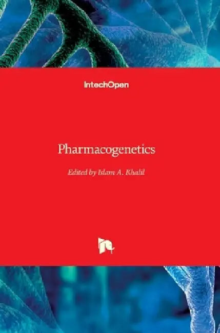 Pharmacogenetics by Islam A. Khalil