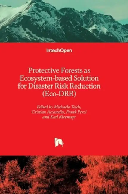 Protective Forests as Ecosystem-based Solution for Disaster Risk Reduction (Eco-DRR) by Karl Kleemayr