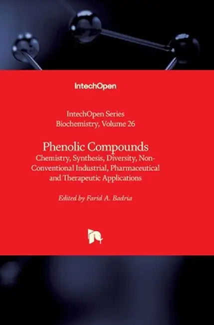 Phenolic Compounds: Chemistry Synthesis Diversity Non-Conventional Industrial Pharmaceutic by Badria, Farid A.