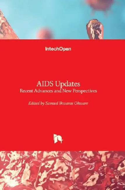 AIDS Updates: Recent Advances and New Perspectives by Samuel Okware