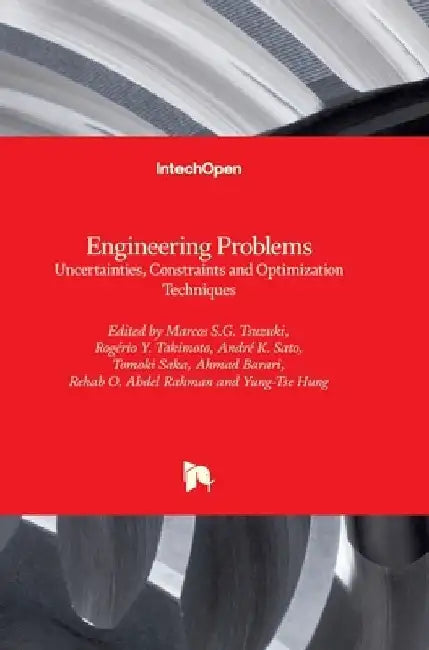 Engineering Problems: Uncertainties, Constraints and Optimization Techniques by Marcos S. G. Tsuzuki