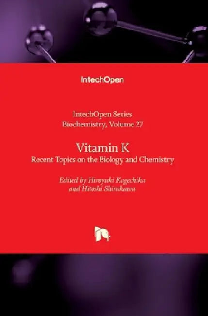 Vitamin K: Recent Topics on the Biology and Chemistry by Miroslav Blumenberg
