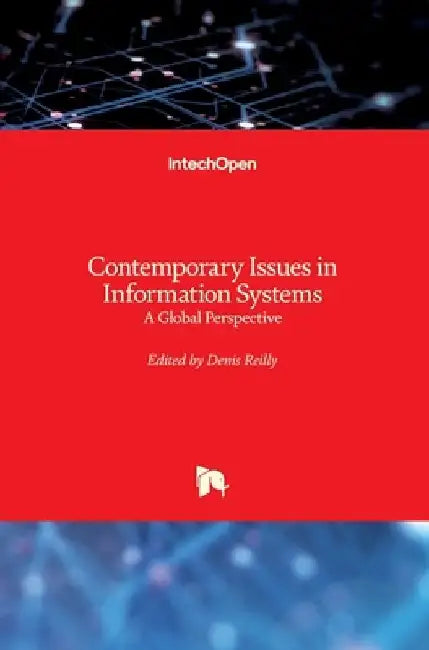 Contemporary Issues in Information Systems: A Global Perspective by Denis Reilly