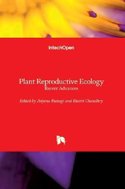 Plant Reproductive Ecology: Recent Advances by Anjana Rustagi